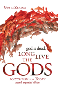god is dead, Long Live the Gods: Polytheism for Today, 2nd expanded edition